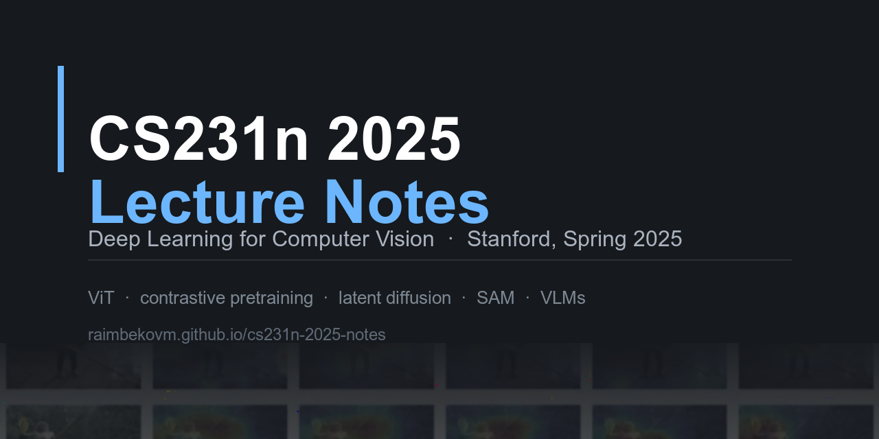 CS231n 2025 Lecture Notes